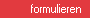 formulieren